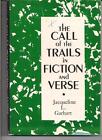 THE CALL OF THE TRAILS IN FICTION AND VERS ~ CARLTON PRESS 1969 J.L. GARHART