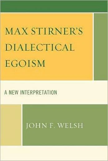Max Stirner's Dialectical Egoism: A New Interpretation - Image 1 of 1