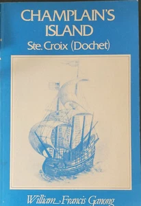 Champlain's Island Ste. Croix (Dochet) Island, A Monograph by William F. Ganong - Picture 1 of 3