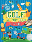 Golf-Aktivitätsbuch für Kinder: Das ultimative Golf-Themen-Arbeitsbuch Fo