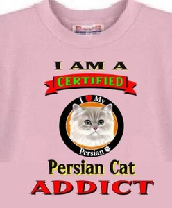 Cat T Shirt Men Women - I Am A Certified Persian Cat ADDICT --- Short Sleeve - Picture 1 of 6