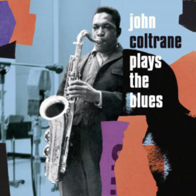 John Coltrane : John Coltrane Plays the Blues...