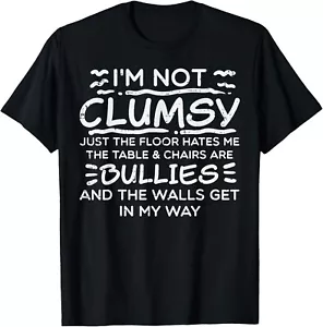 Not Clumsy Funny Saying Sarcastic Joke Humor Men Women Gift Unisex T-Shirt - Picture 1 of 3