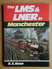 The LMS & LNER in Manchester by Rose, Eric Book The Fast Free Shipping