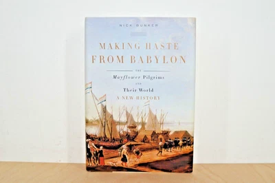 Making Haste From Babylon - The Mayflower Pilgrims - Nick Bunker - H/B 1/1 (#96) - Image 1 of 3