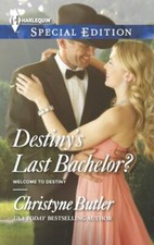 Destiny's Last Bachelor? [Welcome to Destiny, 5] by Butler, Christyne , Mass Mar