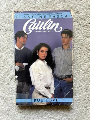 Caitlin The Love Trilogy #3 True Love Sweet Valley High Author Francine Pascal - Image 1 of 4