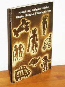Karl Heinz Krieg Elfenbeinküste Kunst & Religion bei den Gbato-Senufo +Beilagen - Imagen 1 de 5