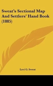 Levi G. Sweat | Sweat's Sectional Map And Settlers' Hand Book (1885) | Buch - Bild 1 von 1