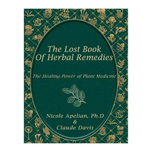 The Lost Ancient Natural Healing Remedies Revived Book: How Traditional Remedies - Picture 1 of 9
