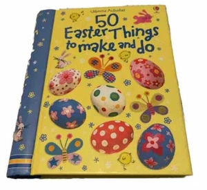 Usborne Craft Books for Kids- “50 Easter Things to Make & Do” by Kate Knighton - Picture 1 of 5