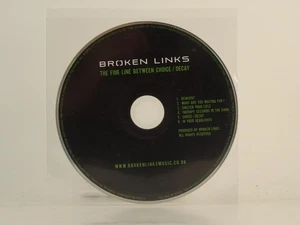 BROKEN LINKS THE FINE LINE BETWEEN CHOICE/DECAY (H1) 6 Track Promo CD Sing - Bild 1 von 7