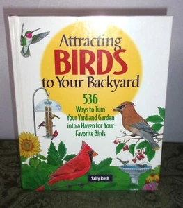 Attracting Birds to Your Backyard Sally Roth Bird Feeders Bird Houses Flowers - Picture 1 of 9