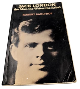 Jack London: The Man, the Writer, the Rebel by Robert Barltrop (Paperback, 1976) - Picture 1 of 9