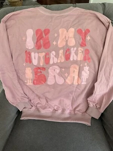 New Pink In My Nutcracker Era Sweatshirt Women’s small - Picture 1 of 16