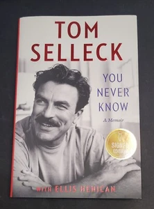 TOM SELLECK AUTOGRAPHED SIGNED YOU NEVER KNOW HC BOOK MR BASEBALL MAGNUM PI RARE - Picture 1 of 3