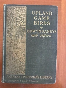 Edwyn Sandys & T.S. Van Dyke. Upland Game Birds. [1st edition-1902] - Picture 1 of 6