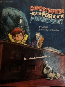 Christopher For President (Hardcover 1973) By Addie, Pictures by Mel Crawford - Picture 1 of 8