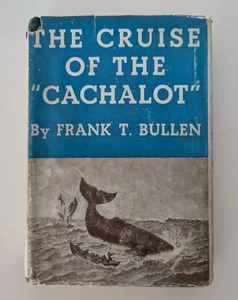 The Cruise Of The Cachalot by Frank T Bullen Hunting Sperm Whales Hardback 1946 - Picture 1 of 13