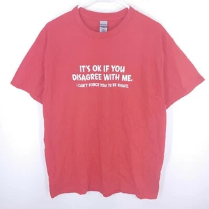 Está bien si no estás de acuerdo conmigo. No puedo forzarte a tener razón. Camiseta Roja L - Imagen 1 de 9