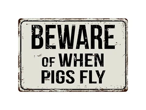 567VS Beware Of When Pigs Fly 8 "x 12" Vintage Aluminum Retro Metal Sign - Picture 1 of 2