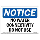 No Water Connectivity Do Not Use Osha Notice Sign Metal Plastic Decal