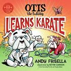 Otis The Bulldog Learns Karate By Andy Frisella - Hardcover **Brand New**