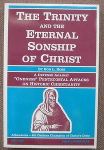 THE TRINITY AND THE ETERNAL SONSHIP OF CHRIST ~ BOB L ROSS ~ PB ~ 1993 ~ VG - Picture 1 of 3