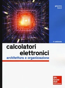 Calcolatori elettronici: Architettura e organizzazione - Giacomo Bucci - Foto 1 di 1