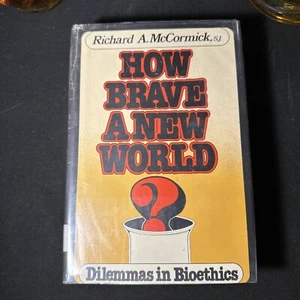 Richard A McCormick HOW BRAVE A NEW WORLD? Dilemmas in Bioethics 1st Edition 1s - Picture 1 of 5