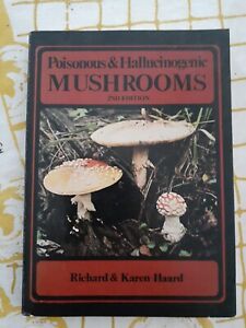 Poisonous & Hallucinogenic Mushrooms Guide Book Richard & Karen Haard 