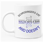 Funny Physics Mug Schrödinger's Cat Walks Into A Bar 11oz White Ceramic 
