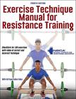 Exercise Technique Manual for Resistance Training by NSCA -National Strength & C