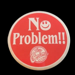 pop culture pin backs vintage button 1980s No Problem The Onion Restaurant USA - Picture 1 of 7