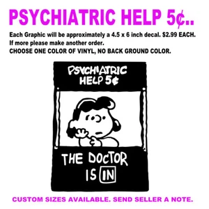 Decal Die Cut Vinyl Stickers The doctor is in, Psychiatric help 5¢, lucy, peanut - Picture 1 of 3