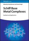 Schiff Base Metal Complexes: Synthesis and Applications by Pranjit Barman Hardco