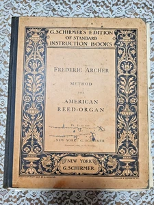 AMERICAN REED ORGAN INSTRUCTION FREDERIC ARCHER METHOD-SCHIRMER 1889 - Picture 1 of 16