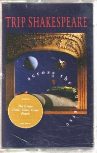 Trip Shakespeare Across the Universe cassette UK A&m 1990 CASSETTE HAS INFO/HYPE - Picture 1 of 2