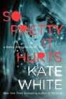 So Pretty It Hurts par Kate White