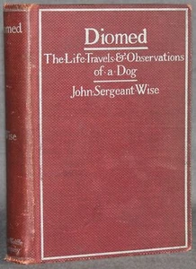 John Sergeant | Wise / DIOMED THE LIFE TRAVELS AND OBSERVATIONS OF A DOG 1st ed - Imagen 1 de 3