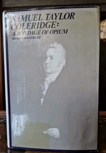 Samuel Taylor Coleridge ~ A Bondage Of Opium ~ 1974 First Edition Molly Lefebure - Picture 1 of 24