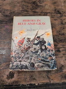 Heroes In Blue and Gray (Robert E. Alter, 1965 Hardcover) - Picture 1 of 7