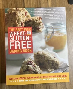 The Best-Ever Wheat-And Gluten-Free Baking Book : Over 200 Recipes for Muffins, - Picture 1 of 8