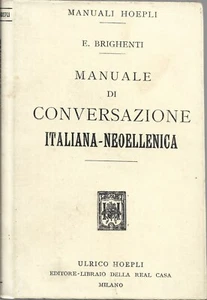 Brighenti -  Conversazione Italiana-Neoellenica  - Hoepli 1^ Edz. 1909 - Picture 1 of 2