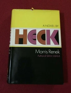 Heck: A novel by Morris Renek 1971 First Edition Hardcover Dustjacket - Bild 1 von 12