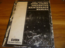 Clark Michigan 35C 45C 55C Wheel Loader Preventive Maintenance Manual