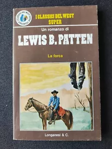 Lewis B.Patten - La Forca - Longanesi 1978 - I Classici Del West Super 24 - Foto 1 di 2