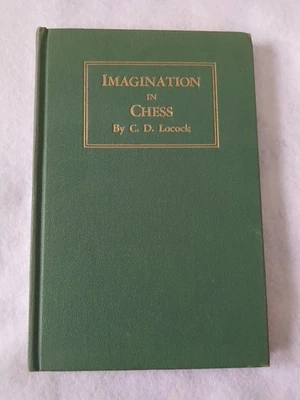 Imagination In Chess by C. D. Locock Hardback Book Printed In England Vintage VG - Image 1 of 4