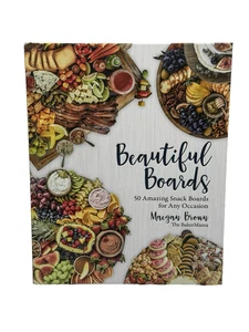 Beautiful Boards: 50 Amazing Snack Boards for Any Occasion by Maegan Brown  - Bild 1 von 8