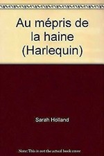 Au Mépris de la Haine (Harlequin) por Sarah Holland
